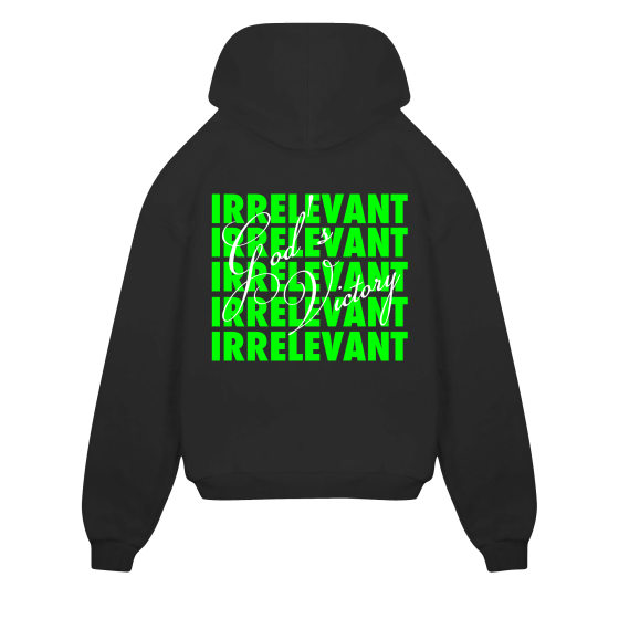 IRRELEVANT HOODIE